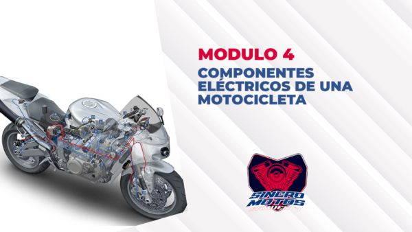 MÓDULO 4: Componentes Eléctricos de una Motocicleta